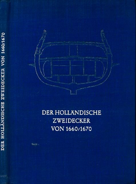 Winter, Heinrich - Der Hollndische Zweidecker von 1660-1670: Nach dem zeitgenssichen Model im ehemaligen Schlo Monbijjou zu Berlin.