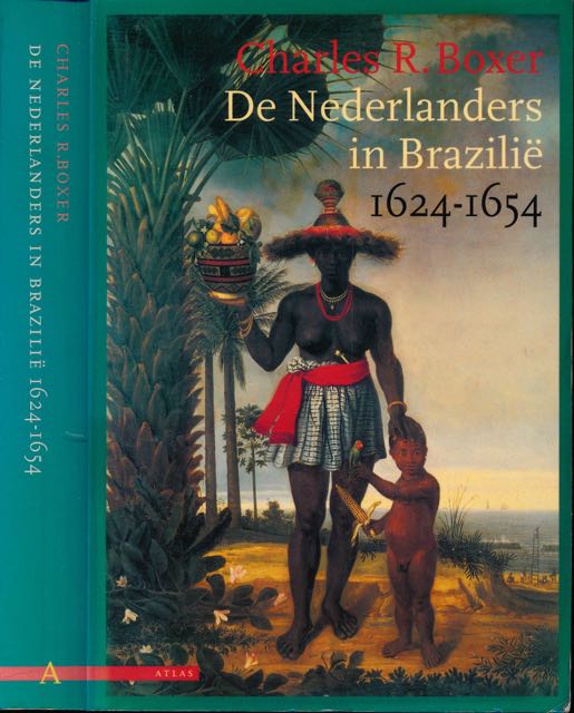 Boxer, Charles R. - De Nederlanders in Brazili 1624-1654.
