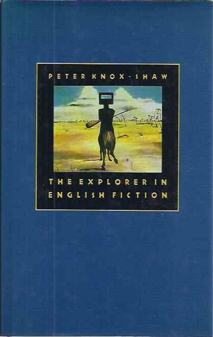 Knox-Shaw, Peter - The Explorer in English Fiction.
