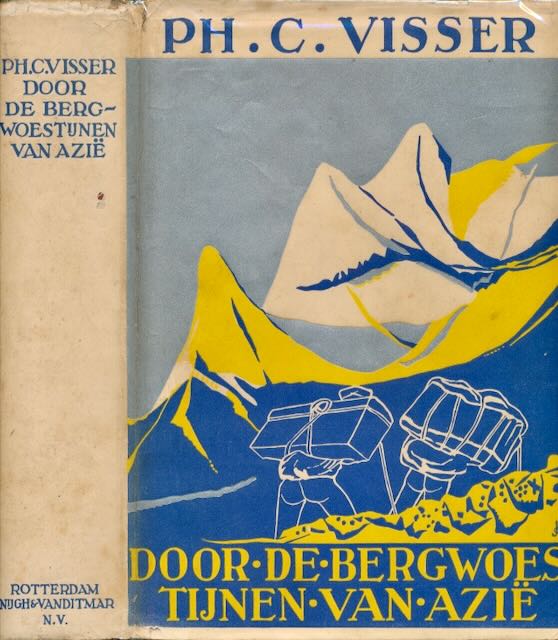 Visser, Ph. C - Door de Bergwoestijnen van Azi: Karakoum-Aghil-en Kuen Lun-gebergte.