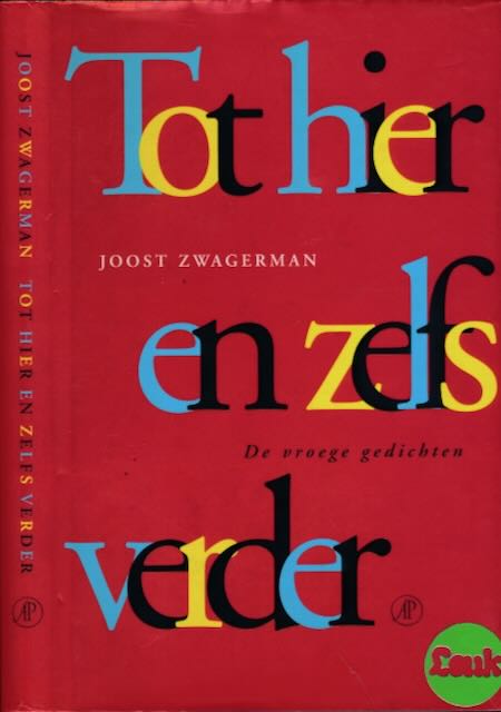 Zwagerman, Joost - Tot Hier en zelfs Verder: De vroege gedichten.