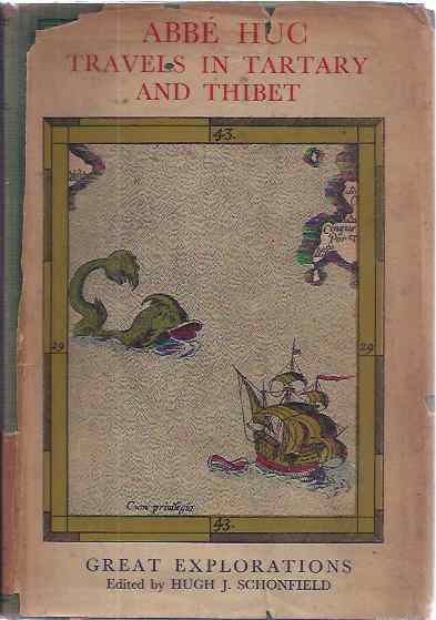 Huc, Abb. (Hugh J. Schonfield, editor) - Travels in Tartary and Thibet.