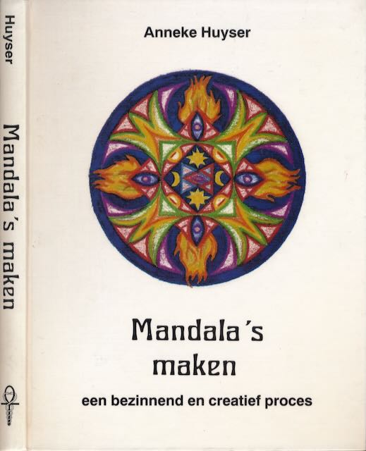 Huyser, Anneke - Mandala's maken: Een bezinnend en creatief proces.