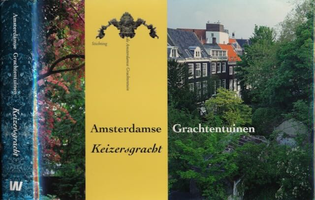 Dijkshoorn, Willemien, Jong, Eric de & Dulk, Leo den, (red) - Amsterdamse Grachtentuinen: Keizersgracht.