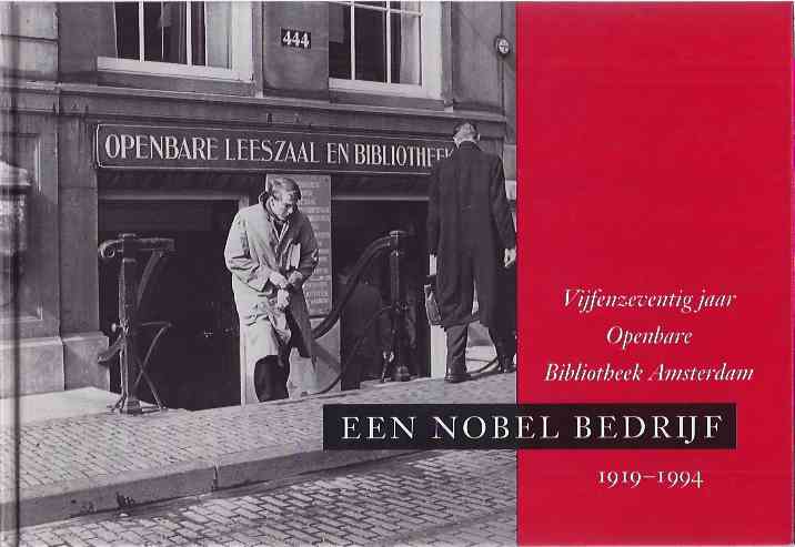 Zwaap, Ren - Een Nobel Bedrijf. Vijfenzeventig jaar Openbare Bibliotheek Amsterdam 1919-1994.