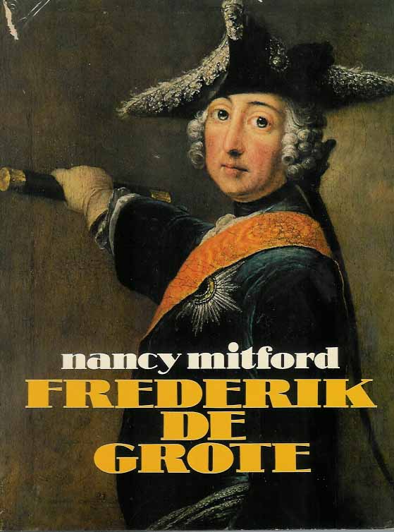 Mitford, Nancy - Frederik de Grote.