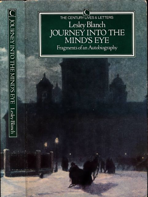 Blanch, Lesley - Journey into the Mind's Eye. Fragments of an autobiography.
