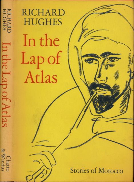Hughes, Richard. - In the Lap of Atlas: Stories of Morocco.