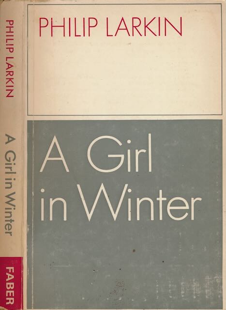 Larkin, Philip - A Girl in Winter.