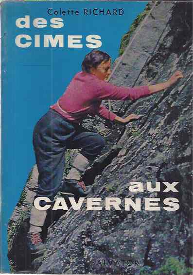 Richard, Colette - Des Cimes aux Cavernes. Contemplation et Silence.