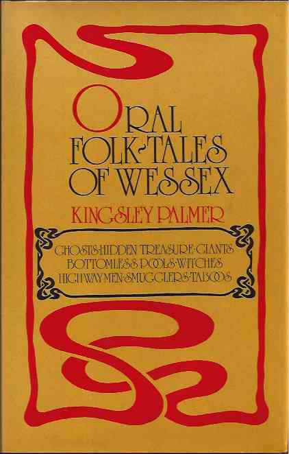 Palmer, Kingsley - Oral Folk-Tales of Wessex.