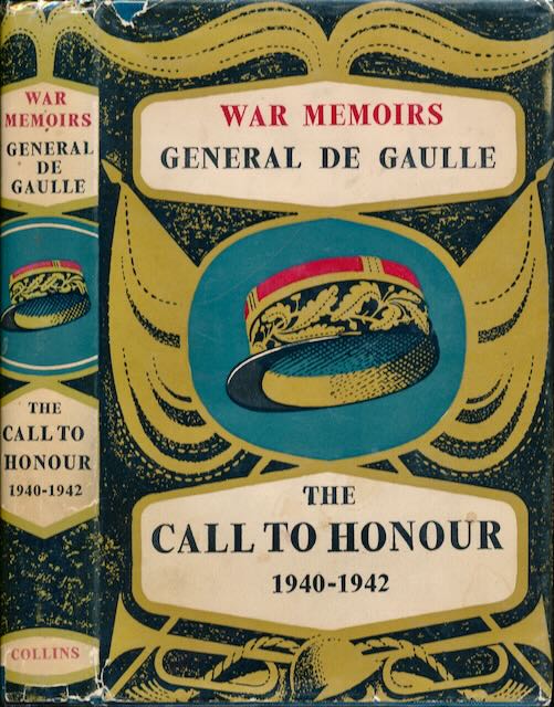 Gaulle, Charles de - The Call to Honour: War Memoirs.