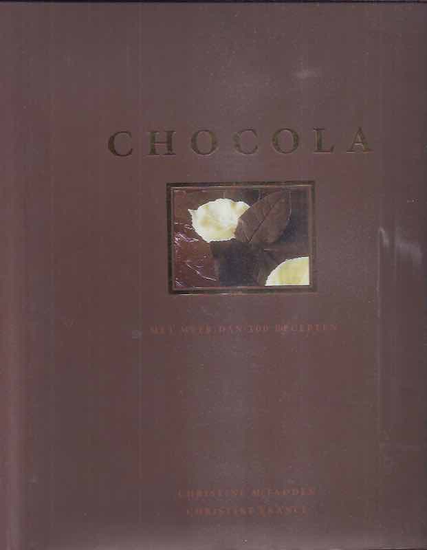 McFadden, Christine & Christine France. - Chocolade: Met meer dan 200 recepten.
