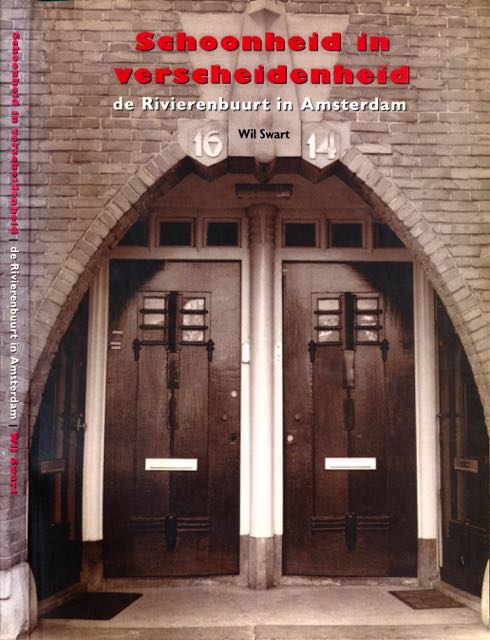 Swart, Wil - Schoonheid in Verscheidenheid: De Rivierenbuurt in Amsterdam.