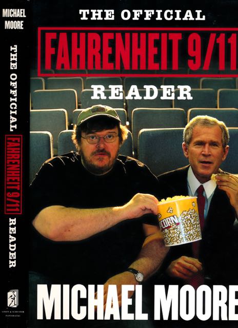 Moore, Micheal - The official Fahrenheit 9/11 Reader.