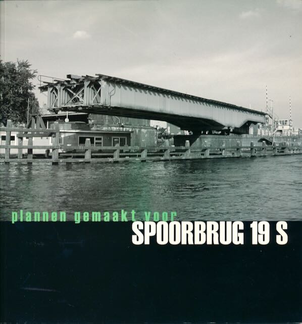 Nuyens, Clemens (samenstelling redactie) - Plannen gemaakt voor Spoorbrug 19 S.