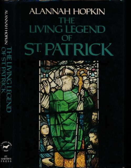 Hopkin, Alannah - The Living Legend of St. Patrick.