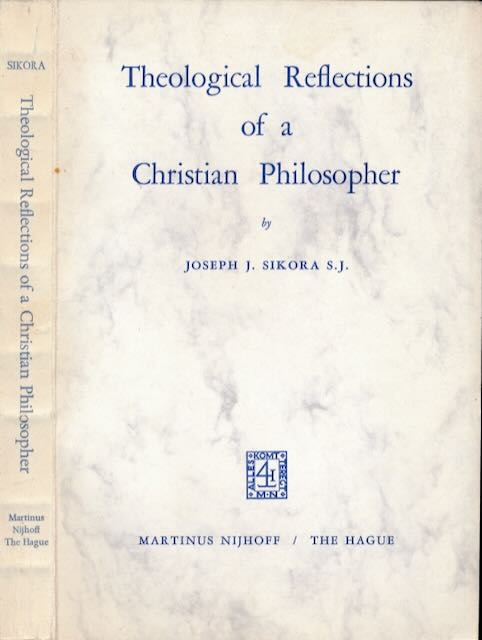 Sikora, Joseph J - Theological Reflections of a Christian Philosopher.
