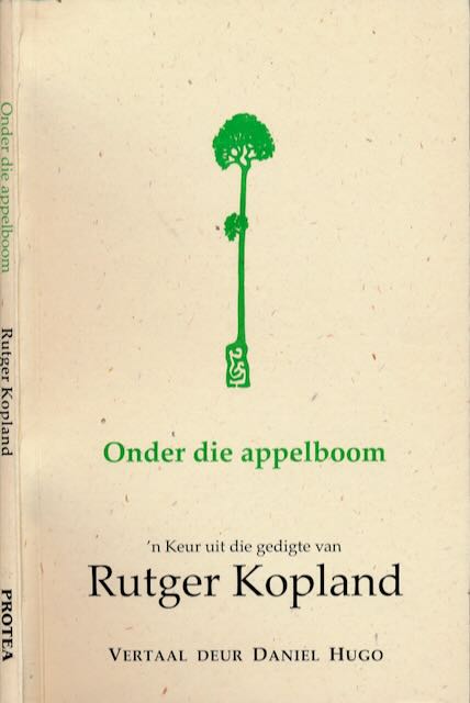 Kopland, Rutger - Onder die Appelboom: 'n Keur uit die gedigte van Rutger Kopland.