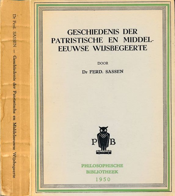 Sassen, Dr. Fred - Geschiedenis der Patristische en Middeleeuwse Wijsbegeerte.