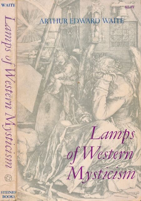 Waite, Arthur Edward - Lamps of Western mysticism.