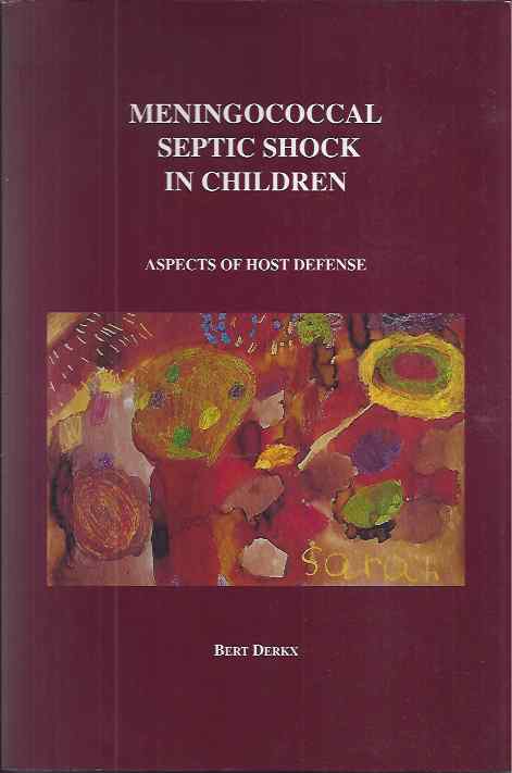 Derkx, Bert - Meningococcal Septic Shock in Children: Aspects of host defense.