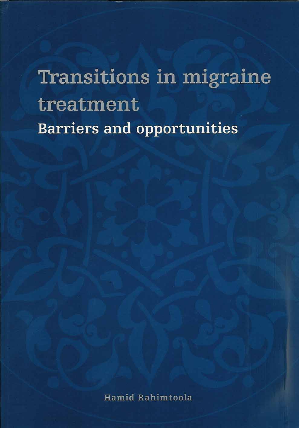 Rahomtoola, Hamid - Transitions in migraine treatment: Barriers and opportunities. Met een samenvatting in het Nederlands.