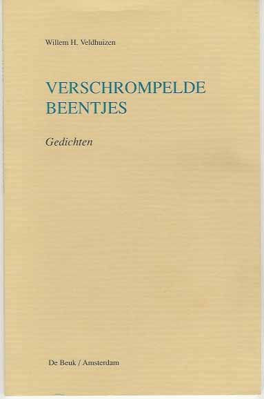 Veldhuizen, Willem, H. - Verschrompelde Beentjes: Gedichten.