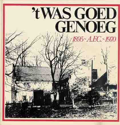 Wijnand, J.H. (samenst.) - 't Was Goed Genoeg!: Vijftienmaal vijf jaar voetbal vreugd' en -leed : A.F.C. 1895-1970.