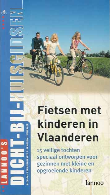 Claeys, G., Deburghgraeve, T. e.a - Fietsen met kinderen in Vlaanderen: 15 veilige tochten speciaal ontworpen voor gezinnen met kleine en opgroeiende kinderen. Met interessante weetjes, met leuke opdrachten en spelletjes.