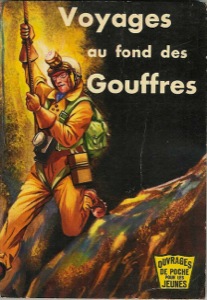 Casteret, Norbert - Voyages au fond des gouffres.