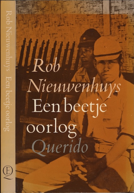 Nieuwenhuys, Rob - Een Beetje Oorlog: Java 8 december 1941 - 15 november 1945.