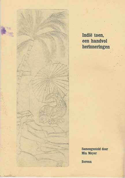 Meyer, Mia (red.) - Indi toen, een Handvol Herinneringen.