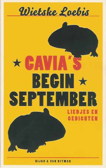 Loebis, Wietske - Cavia's Begin September: Liedjes en gedichten.
