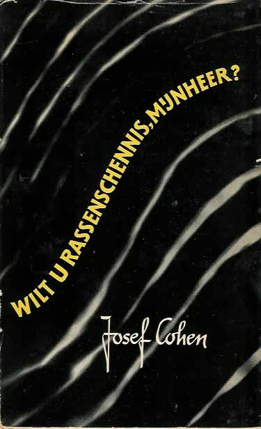 Cohen, Josef. - Wilt U Rassenschennis, Mijnheer?.