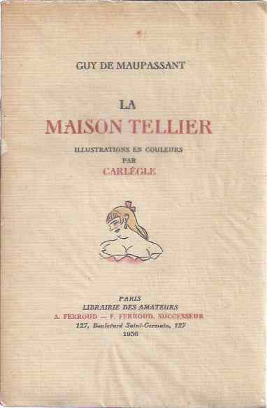 Maupassant, Guy de. - La Maison Tellier.