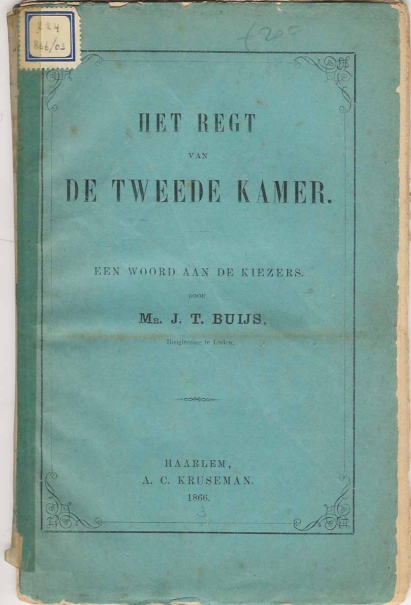 Buijs, Mr. J.T - Het Regt van de Tweede Kamer. Een woord aan de kiezers.