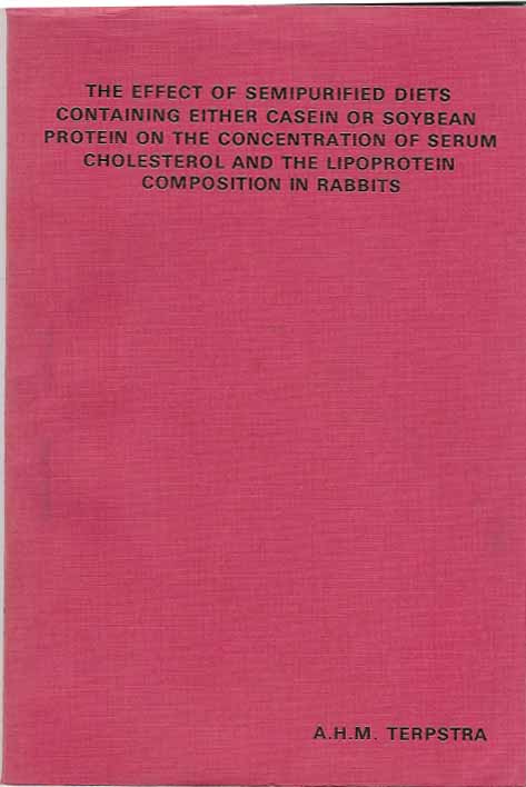 Terpstra, A.H.M - The Effect of Semipurified Diets Containing either Casein or Soybean Protein on the Concentration of Serum Cholesterol and the Lipoprotein Composition in Rabbits.