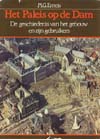 Emeis, M. G - Het Paleis op de Dam: de geschiedenis van het gebouw en zijn gebruikers.