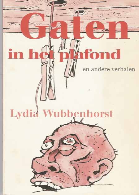 Wubbenhorst, Lydia - Gaten in het Plafond en Andere Verhalen.