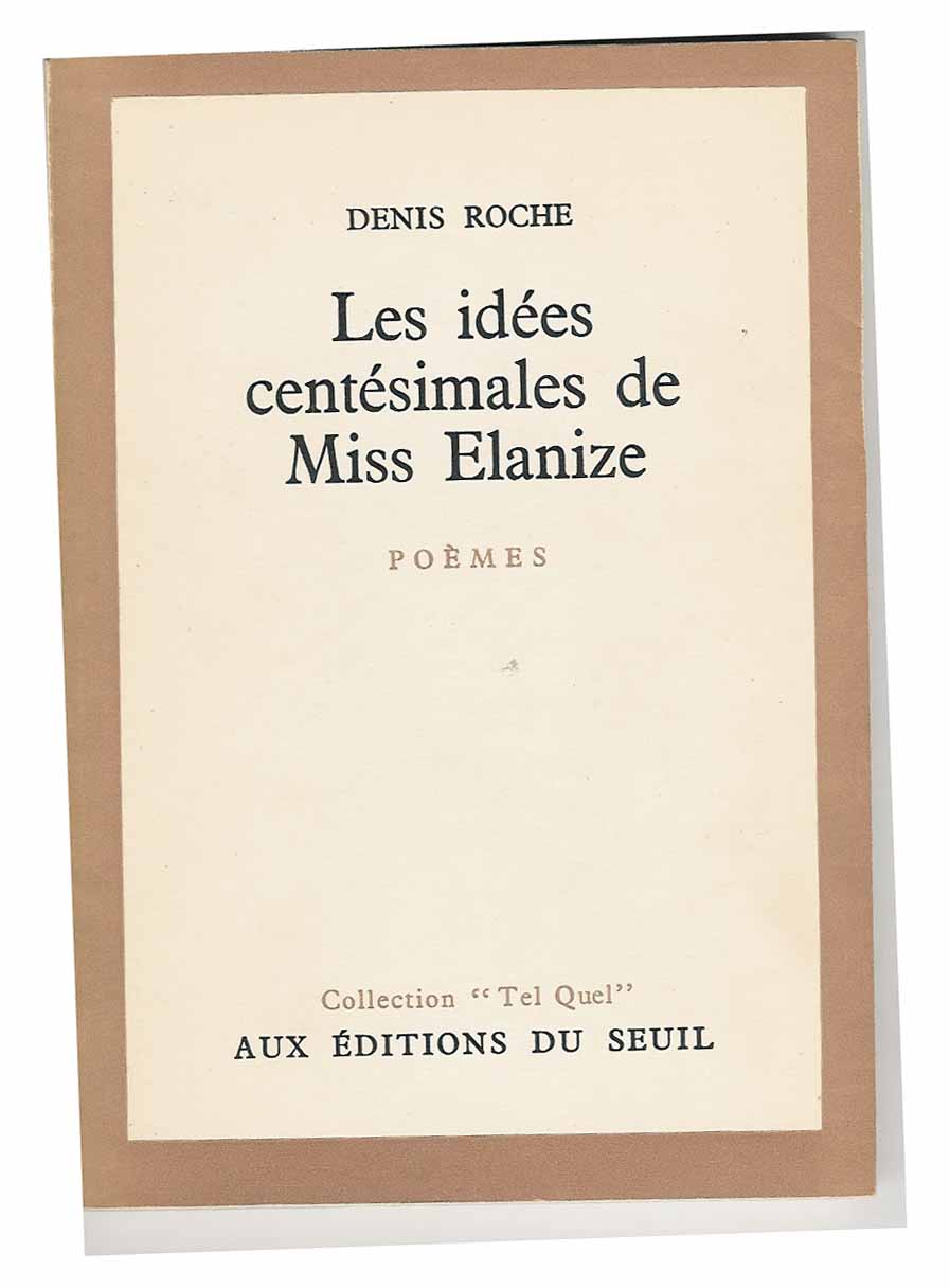 Roche, Denis - Les Ides Centsimales de Miss Elanize. Pomes.