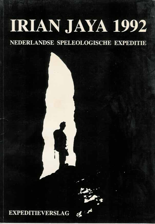 Severens, Hans (red.) - Nederlandse Speleologische Expeditie Irian Jaya 1992.