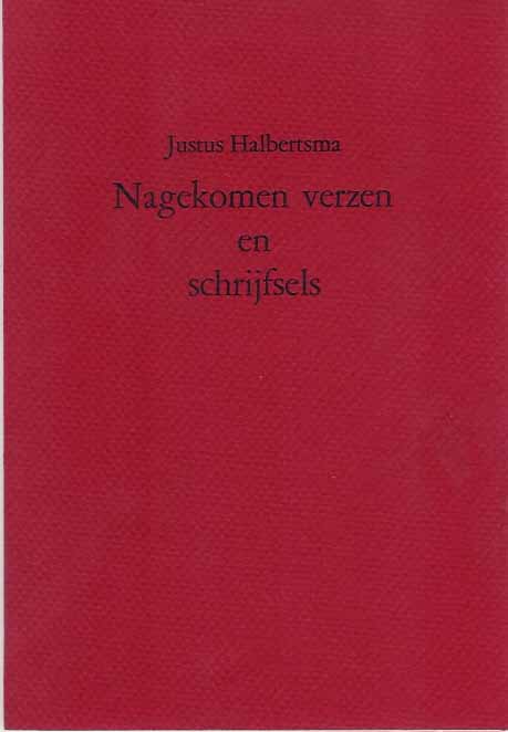 Halbertsma, Justus - Nagekomen Verzen en Schrijfsels.
