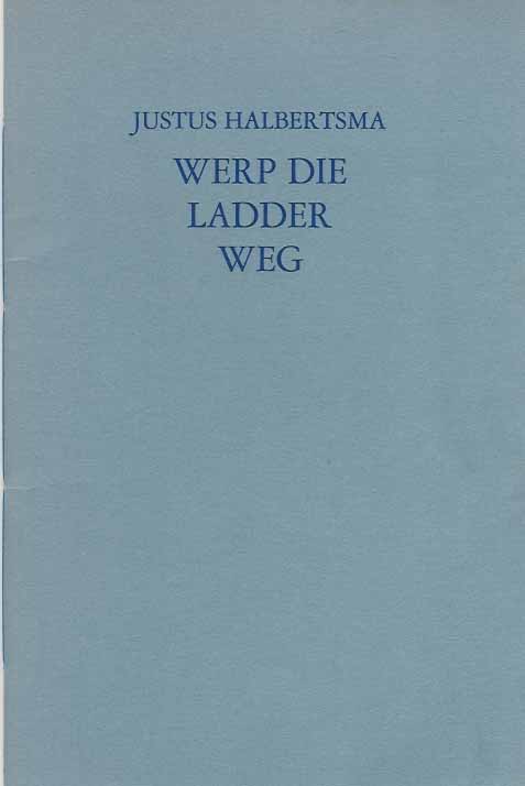 Halbertsma, Justus - Werp die Ladder Weg.