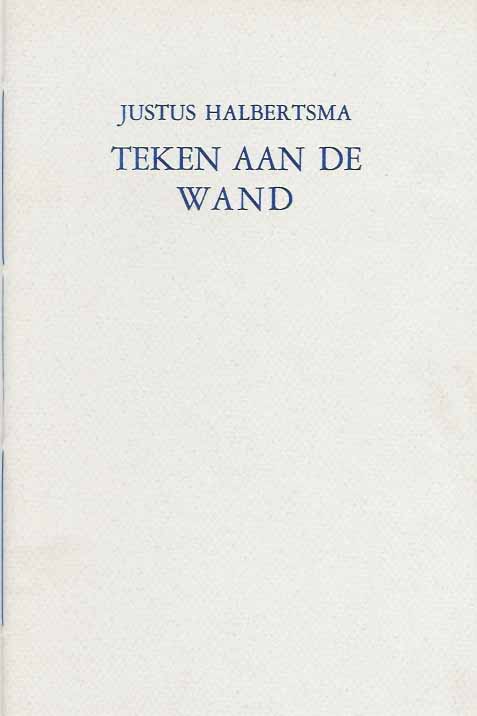 Halbertsma, Justus - Teken aan de Wand.