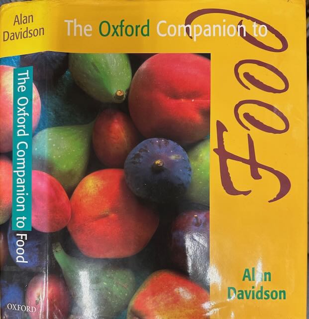 Davidson, Alan - The Oxford Companion to Food.