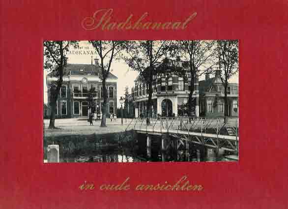 Ploeg, W.H.Van der - Stadskanaal in Oude Ansichten.