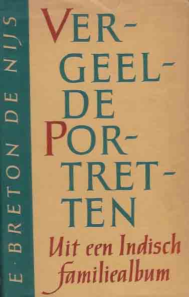 Nijs, Breton de E - Vergeelde Portretten: Uit een Indisch Familiealbum.