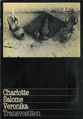 Hillebrand, Susan & Irmgard Johannson - Charlotte, Salome, Veronika. Transvestiten.