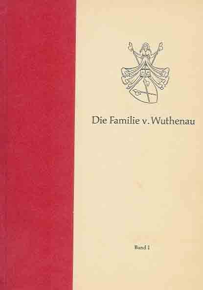 Wuthenau-Hohenthurm, Carl Adam Graf v - Die Familie der Herren v. Wuthenau und der Grafen v. Wuthenau-Hohenthurm.